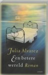 Julia Alvarez - Een Betere Wereld