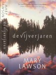 Lawson, Mary  Vertaling Erica Feberwee  Omslag foto Paul A. Souders . - De Vijverjaren