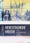 Doedens, Anne & Liek Mulder - Verstoorde vrede: Foto's van Nederland tijdens de Eerste Wereldoorlog