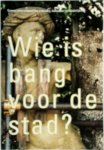 W. Timmermans 128377, M. Woestenburg - Wie is bang voor de stad?