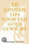 F. de Jong - 10 GOUDEN TIPS GOED GEWICHT F. de Jong - 10 GOUDEN TIPS GOED GEWICHT