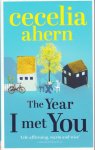 Ahern, Cecelia - The Year I Met You
