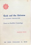 Story, Francis (the Anagarika Sugatananda) - Gods and the Universe in Buddhist perspective; essays on Buddhist cosmology and related subjects