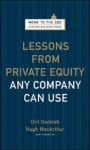 Orit Gadiesh, Hugh Macarthur - Lessons from Private Equity Any Company Can Use