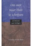 Gerardus van Den Bosch - Om over naar huis te schrijven (NIEUW BOEK)