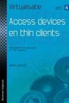 Marcel Beelen - Virtualisatie 4 -  Access devices en thin clients deel 4, Access devices en thin clients