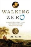 Chet Raymo - Walking Zero Discovering Cosmic Space and Time Along the Prime Meridian
