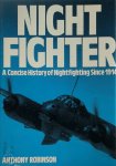 Anthony Robinson - Night Fighter A Concise History of Nightfighting Since 1914