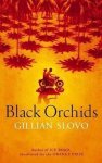 Gillian Slovo - Black Orchids