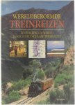 Susan Gordon William Oostendorp - Wereldberoemde treinreizen : een reis rond de wereld langs 30 spectaculaire treinroutes