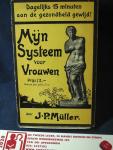 Muller, J.P. [ Oud- luitenant der Deensche genie] vertaald naar de 7e Engelsche uitgave door W.J.A. Roldanus jr - Mijn systeem voor vrouwen ; dagelijks 15 minuten aan de gezondheid gewijd