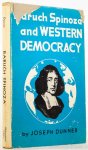SPINOZA, B. DE, DUNNER, J. - Baruch Spinoza and western denmocracy. An interpretation of his philosophical, religious and political thought.