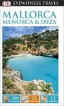 Dk Eyewitness - DK Eyewitness Travel Mallorca Menorca Ib