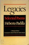 Heberto Padilla - Legacies: Selected Poems