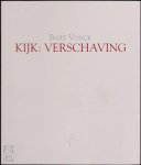 Bart Vonck - Kijk: verschaving