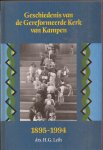 LEIH, DRS H.G. - Geschiedenis van de Gereformeerde Kerk van Kampen 1895-1994.