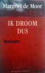 Moor, Margriet de - Ik droom dus (Verhalen) (Ex.2)