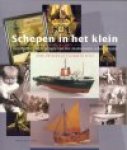 Dessens, H.  Spits, E. - Schepen in het klein, geschiedenis en typologie van het Nederlandse scheepsmodel