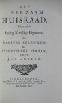 Luiken, Jan - Het leerzaam huisraad. Vertoond in Vijftig Konstige Figuuren, Met Godlyke Spreuken En Stichtelyke Verzen.