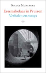 Montagne, Nicole - Een makelaar in Pruisen. Verhalen en essays.