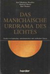 Woschitz, Karl Matthäus, Manfred Hutter & Karl Prenner: - Das manichäische Urdrama des Lichtes. Studien zu koptischen, mitteliranischen und arabischen Texten