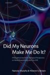 Nancey C. Murphy ,  Warren S. Brown - Did My Neurons Make Me Do It?