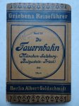 -. - Die Tauernbahn (München-Salzburg-Bad Gasteln-Triest) Praktischer Reiseführer. Mit 6 Karten. Griebens Reiseführer Band 152.