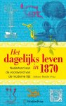 Anthony / Smit, Christianne Winkler Prins - Leven in 1870 Nederland aan de vooravond van de moderne tijd