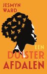 Jesmyn Ward - Een duister afdalen