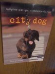 Whitehead, Sarah - City Dog. Complete gids voor stadshondenbaasjes