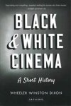 PROFESSOR WHEELER WINSTON (UNIVERSITY OF NEBRASKA,  Lincoln, USA) Dixon - Black & White Cinema