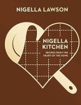 LAWSON, NIGELLA. - Nigella Kitchen. Recipes from the Heart of the Home (Nigella Collection)