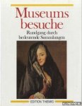 Wagner, Anni - Museums besuche. Rundgang durch bedeutende sammlungen