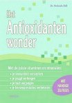 Doll , Michaela . [ ISBN 9789044710212 ] 3318 - Het  Antioxidantenwonder . ( Met de juiste vitaminen en mineralen: je immuniteit versterken, je jeugd verlengen, je hart verjongen, je hersenprestaties verbeteren. Met handige zelftests . -