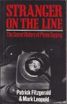 Fitzgerald, Patrick & Mark Leopold - Stranger On The Line: The secret history of phone tapping