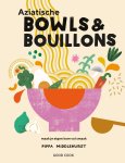 Pippa Middlehurst - Aziatische bowls & bouillons maak je eigen kom vol smaak