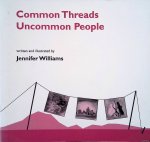 Williams, Jennifer - Common Threads, Uncommon People