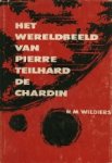 N. M.Wildiers. - Het wereldbeeld van Pierre Teilhard de Chardin. N. M.Wildiers. - Het wereldbeeld van Pierre Teilhard de Chardin.