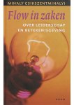 Mihaly Csikszentmihalyi - Flow in zaken Mihaly Csikszentmihalyi - Flow in zaken