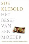 KLEBOLD Susan - Het besef van een moeder - leven in de nasleep van een tragedie - voor en na Columbine KLEBOLD Susan - Het besef van een moeder - leven in de nasleep van een tragedie - voor en na Columbine