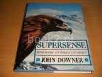 John Downer - Supersense Bijzondere zintuigen van dieren