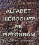 Andrew Robinson - Alfabet, hiëroglief en pictogram