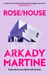 Arkady Martine - (1) Rose/House