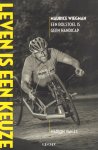 Es, Marion van - Leven Is Een Keuze (Maurice Wiegman : Een rolstoel is geen handicap), 138 pag. paperback, gave staat