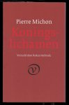 Michon, Pierre - Koningslichamen (Essays)