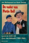 Jan Maliepaard, René Zwaap - De vader van Pietje Bell Leven en werk van Chris van Abkoude (1880-1960)