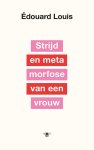 Édouard Louis - (1) Strijd En Metamorfose Van Een Vrouw