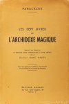 PARACELSUS - Les sept livres de l'archidoxe magique. Traduits en français. Précédés d'une introduction et d'une préface par M. Haven. Avec cent gravures et tableaux dans le texte, huit planches et un beau portrait de Paracelse en frontispice.