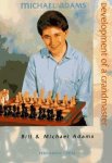Bill Adams 178955, Michael Adams 178956 - Michael Adams Development Of A Grandmaster