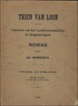 SEBRECHTS, JAN. - TRIEN VAN LOON OF DE OPKOMST VAN HET LANDBOUWONDERWIJS IN HEIGEMWEIGEM.